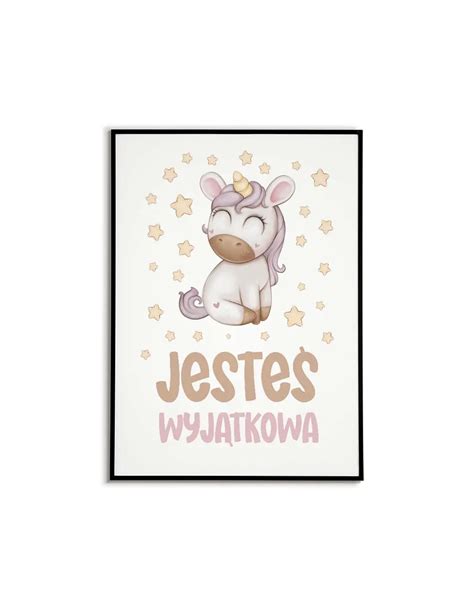 Plakat Dla Dziewczynki Z Jednoro Cem I Napisem Jeste Wyj Tkowa