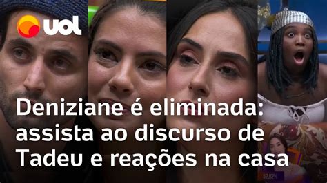 Quem Saiu Do Bbb Deniziane Eliminada E Deixa A Casa Rea O De