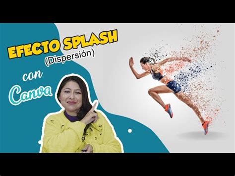 Canva Efecto Splash Efecto Dispersion YouTube