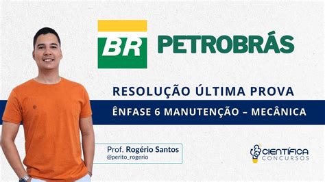 Petrobr S Resolu O Ltima Prova Manuten O Mec Nica Youtube