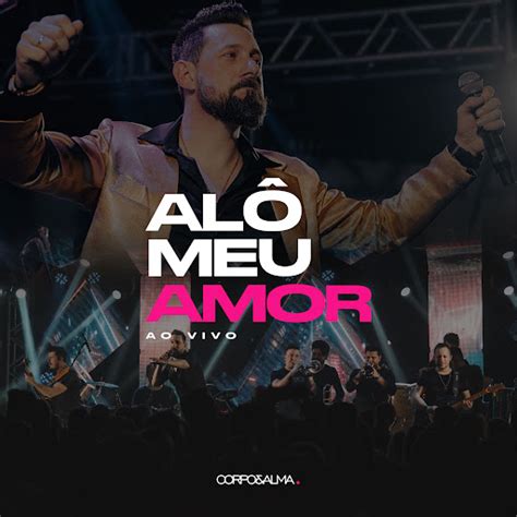 Alô Meu Amor Ao Vivo YouTube Music