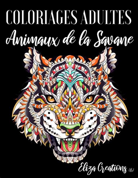 Buy Coloriages Adultes Animaux De La Savane Livre Anti Stress Mandala