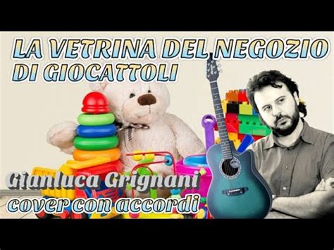 LA VETRINA DEL NEGOZIO DI GIOCATTOLI Cover Con Accordi GRIGNANI YouTube