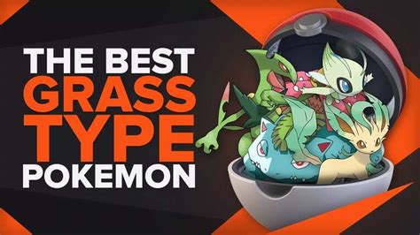 The 10 Best Grass type Pokémon [Ranked Best to Worst]