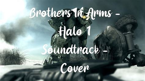 Brothers In Arms Halo Soundtrack Cover Youtube