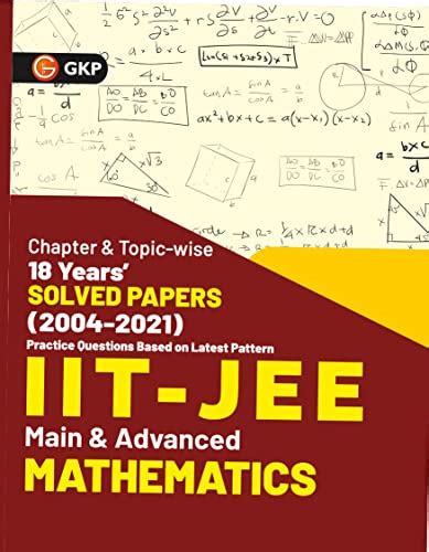 IIT JEE 2022 Mathematics Main Advanced 18 Years Chapter Wise