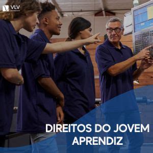 Direitos Do Jovem Aprendiz Tudo O Que Voc Precisa Saber Vlv Advogados