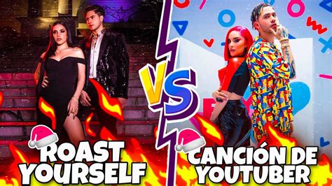 EL ROAST YOURSELF VS LA CANCIÓN DE YOUTUBERCUÁL PREFIERES YouTube