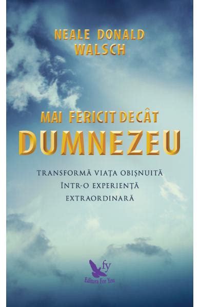 Mai Fericit Decat Dumnezeu Neale Donald Walsch Carti Online Pdf Si