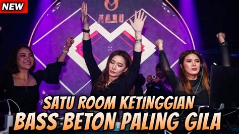 Dj Dugem Paling Terbaru Satu Room Ketinggian Youtube