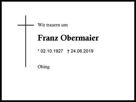 Traueranzeigen Von Franz Obermaier Traueranzeige Aus Der Region