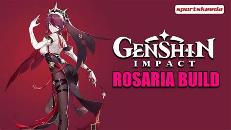 Genshin Impact Rosaria Build Ultimate Guide To Weapons And Artifacts