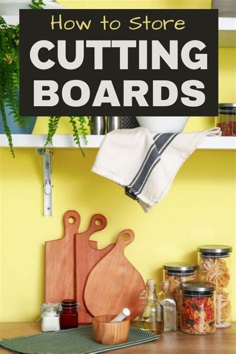 How to Store Cutting Boards: Easy Storage and Organization Ideas ...