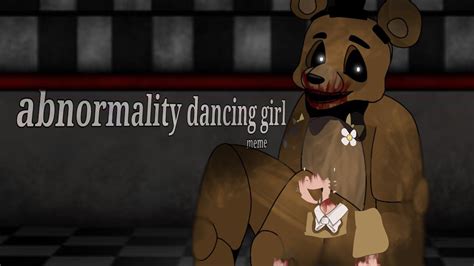 Abnormality Dancing Girl Meme Fnaf Cassidy Animation Youtube