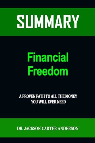 Summary and Analysis of Financial Freedom: A Proven Path to All the ...