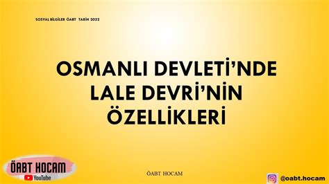 Osmanlı Devleti nde Lale Devri nin Özellikleri ÖABT Sosyal Bilgiler