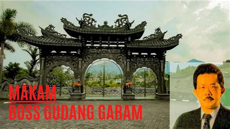 Makam Boss Gudang Garam Tjoa To Hing Rachman Halim YouTube