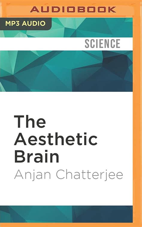 Aesthetic Brain The Anjan Chatterjee Bernard Clark