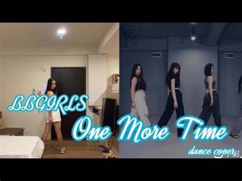 BBGIRLS One More Time By TingLing Dance Cover With Bbg Ver YouTube