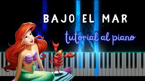 Tutorial Al Piano Bajo El Mar La Sirenita Youtube