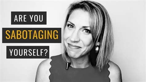 What Is Self Sabotage And How To Know If Youre Doing It Youtube