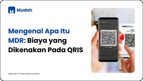 Mudah Indonesia Mengenal Apa Itu Mdr Biaya Yang Dikenakan Pada Qris