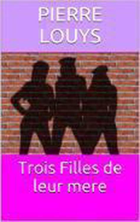 Trois Filles De Leur Mere Ebook Pierre Louys 1230001343472