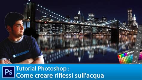 Tutorial Photoshop Cs Come Creare Riflessi Sull Acqua Youtube