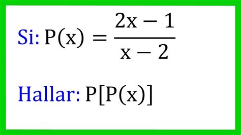 Si P X 2x−1 X−2 Hallar P[p X ] Youtube