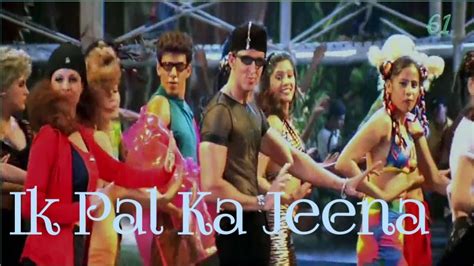 Ik Pal Ka Jeena Full Song Kaho Na Pyar Hai 720p Youtube