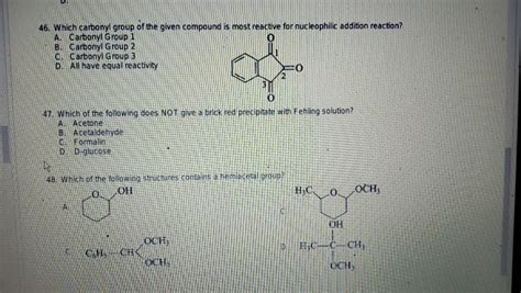 Answered 46 Which Carbonyl Group Of The Given Bartleby