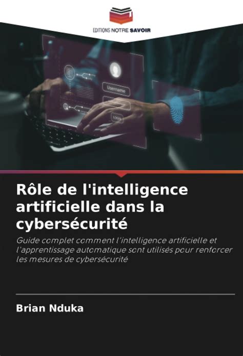 Rôle de l intelligence artificielle dans la cybersécurité Guide