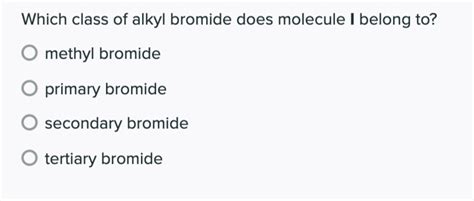 Solved Consider The Alkyl Bromides Below Br Br Br Br Br Chegg