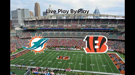 Miami Dolphins Vs Cincinnati Bengals LIVE Play By Play NFL MIAvsCIN