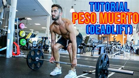 Cómo Hacer Peso Muerto Deadlift Ejercicio Para Espalda Youtube