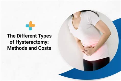 The Different Types Of Hysterectomy Methods And Costs