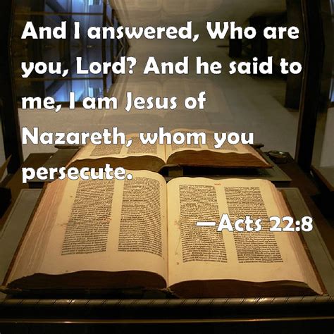 Acts And I Answered Who Are You Lord And He Said To Me I Am