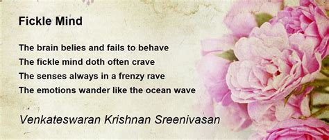 Fickle Mind By Venkateswaran Krishnan Sreenivasan Fickle Mind Poem