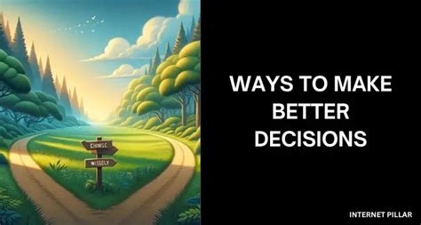 15 Ways To Make Better Decisions