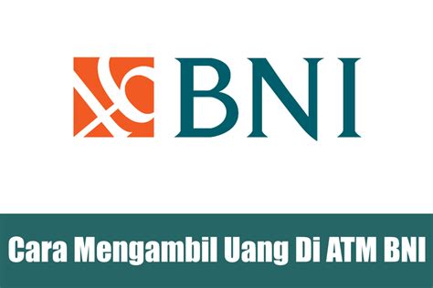 Beginilah Cara Mengambil Uang Di Atm Bni