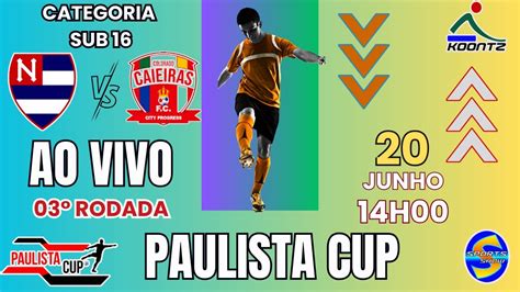 NACIONAL X COLORADO CAIEIRAS AO VIVO PAULISTA CUP SUB 16 YouTube