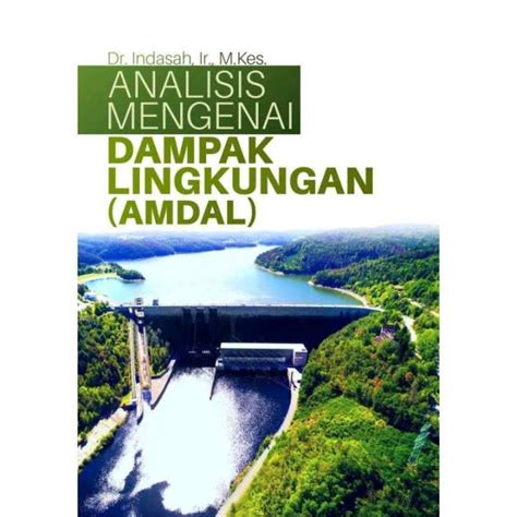 Deepublish Buku Analisis Mengenai Dampak Lingkungan Amdal Indasah