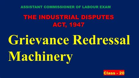 Grievance Redressal Machinary Industrial Disputes Act Labour