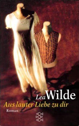 Aus Lauter Liebe Zu Dir By Lea Wilde Goodreads