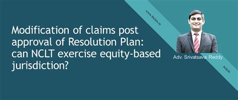 Ibc Laws Modification Of Claims Post Approval Of Resolution Plan Can Nclt Exercise Equity