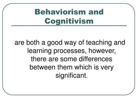 Ppt Behaviorism Vs Cognitivism Theories Of Learning Powerpoint