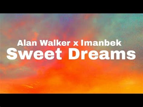 Sweet Dreams Alan Walker X Imanbek Youtube