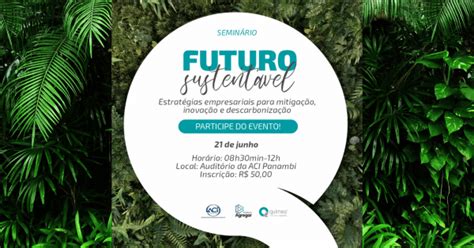 SEMINÁRIO FUTURO SUSTENTÁVEL ESTRATÉGIAS EMPRESARIAIS PARA MITIGAÇÃO