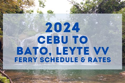 2024 Cebu To Bato Leyte Ferry Schedule And Fare Guide Medallion