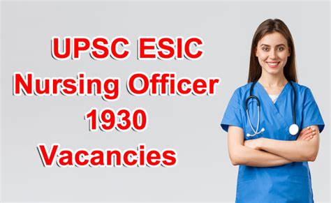 Upsc Esic Nursing Officer Application Process Begins For 1930 Vacancies